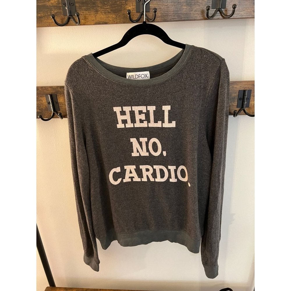 WildFox "Hell No Cardio" size large soft sweatshirt
